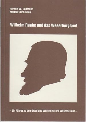 Image du vendeur pour Wilhelm Raabe und das Weserbergland : e. Fhrer zu d. Orten u. Werken seiner Weserheimat mis en vente par Bcher bei den 7 Bergen