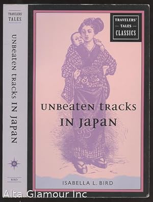 UNBEATEN TRACKS IN JAPAN Travellers' Tales Classics