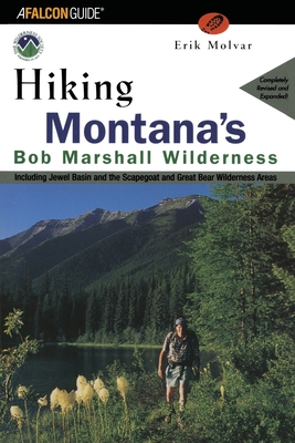 Imagen del vendedor de Hiking Montana's Bob Marshall Wilderness: Including Jewel Basin and the Scapegoat and Great Bear Wilderness Areas (Paperback or Softback) a la venta por BargainBookStores