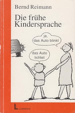 Die frühe Kindersprache. Grundlagen und Erscheinungsformen ihrer Entwicklung in der kommunikative...