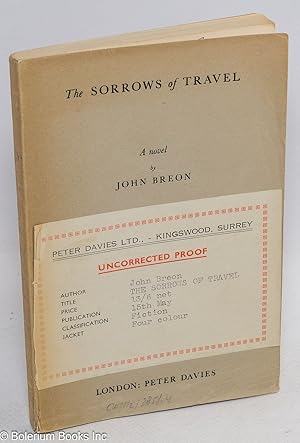 Imagen del vendedor de The Sorrows of Travel a novel [uncorrected proof] a la venta por Bolerium Books Inc.