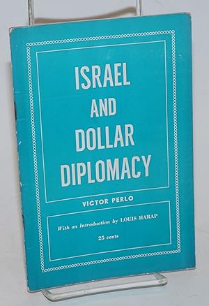 Image du vendeur pour Israel and dollar diplomacy. With an introduction by Louis Harap mis en vente par Bolerium Books Inc.