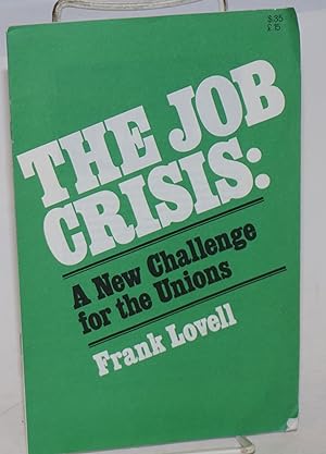 Image du vendeur pour The job crisis: a new challenge for the unions mis en vente par Bolerium Books Inc.