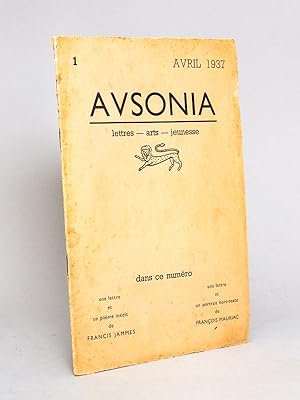 Seller image for Ausonia. Lettres - Arts - Jeunesse. Numro 1 - Avril 1937 [ Dans ce numro : ] Une lettre et un pome indit de Francis Jammes, une lettre et un portrait hors-texte de Franois Mauriac [ Edition originale ] for sale by Librairie du Cardinal