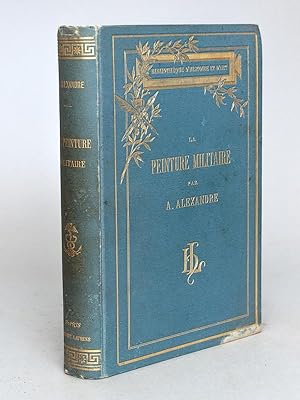 Histoire de la Peinture Militaire en France [ Livre dédicacé par l'auteur avec 2 L.A.S. de l'aute...