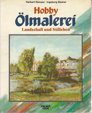 Imagen del vendedor de Hobby lmalerei : Landschaft und Stilleben. a la venta por AMAHOFF- Bookstores