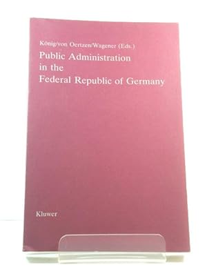 Imagen del vendedor de Public Administration in the Federal Republic of Germany a la venta por PsychoBabel & Skoob Books