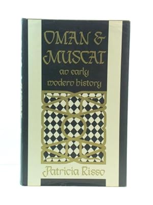 Bild des Verk�ufers f�r Oman & Muscat: An Early Modern History zum Verkauf von PsychoBabel & Skoob Books