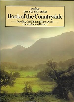 Seller image for The Sunday Times Book of the Countryside including One Thousand Days out in Great Britain and Ireland for sale by Neville Wade