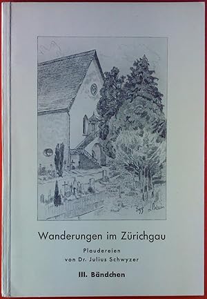 Bild des Verkufers fr Wanderungen im Zrichgau. Plaudereien, III. Bndchen zum Verkauf von biblion2