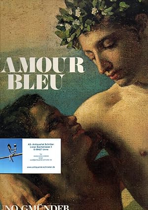 Bild des Verkufers fr L'amour bleu. Die homosexuelle Liebe in Kunst und Literatur des Abendlandes. zum Verkauf von Antiquariat Schrter -Uta-Janine Strmer