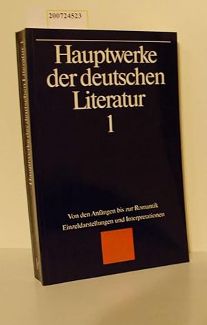Hauptwerke der deutschen Literatur Teil: Bd. 1., Von den Anfängen bis zur Romantik