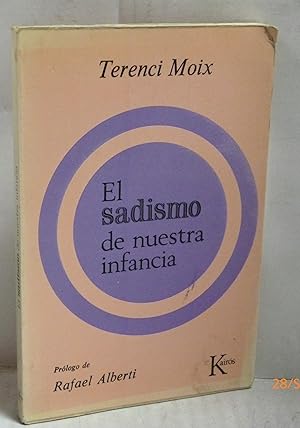 Seller image for EL SADISMO DE NUESTRA INFANCIA for sale by LIBRERIA  SANZ