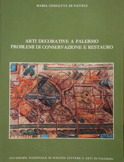 Seller image for Arti decorative a Palermo. Problemi di conservazione e restauro. for sale by EDITORIALE UMBRA SAS
