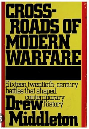 Seller image for Crossroads of Modern Warfare : Sixteen Twentieth-Century Battles that Shaped Contemporary History for sale by Shore Books
