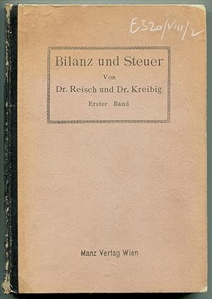 Bild des Verkufers fr Bilanz und Steuer. Grundri der kaufmnnischen Buchfhrung unter besonderer Wrdigung ihrer wirtschaftlichen und juristischen Bedeutung. Erster Band: Einfache und doppelte Buchfhrung bei Privatunternehmungen zum Verkauf von Antikvariat Valentinska