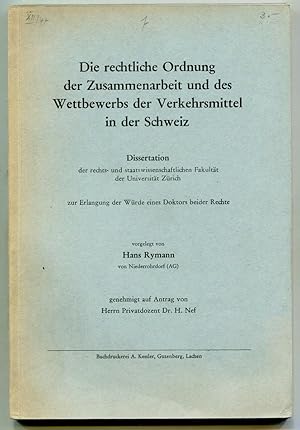 Bild des Verkufers fr Die rechtliche Ordnung der Zusammenarbeit und des Wettbewerbs der Verkehrsmittel in der Schweiz. Dissertation, rechts- und staatswissenschaftlichen Fakultt der Universitt Zrich zum Verkauf von Antikvariat Valentinska