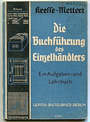 Seller image for Die Buchfhrung des Einzelhndlers. Ein Aufgaben- und Lehrbuch [= Teubners kleine Berufsbcher; 6307] for sale by Antikvariat Valentinska