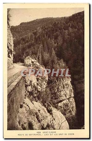 Seller image for Carte Postale Ancienne Saint Claude Route de Septmoncel Lieu Dit Le Saut du Chien for sale by CPAPHIL
