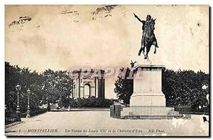 Carte Postale Ancienne Montpellier la Statue de Louis XIV et le Château d'Eau