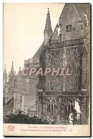Carte Postale Ancienne Troyes La Cathédrale Saint Pierre Grande Rosace de 10 metres de diametre c...