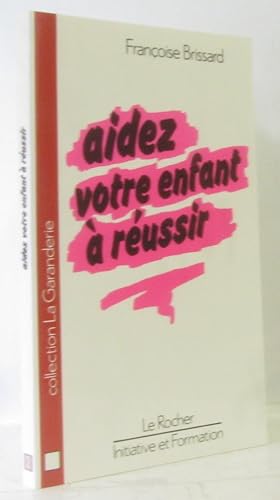 Aidez votre enfant à réussir