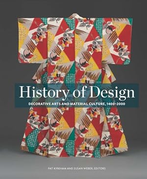 Bild des Verkufers fr History of Design : Decorative Arts and Material Culture, 1400-2000 zum Verkauf von GreatBookPrices