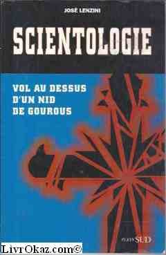 Image du vendeur pour LA SCIENTOLOGIE. Vols au-dessus d'un nid de gourous mis en vente par librairie philippe arnaiz