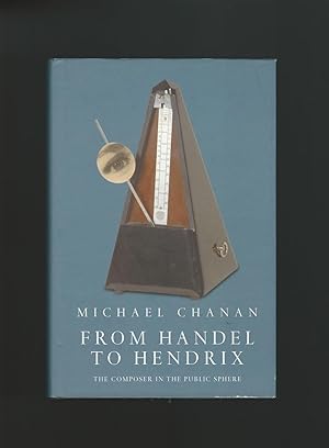 Seller image for From Handel to Hendrix : The Composer in the Public Sphere for sale by Mom and Pop's Book Shop,