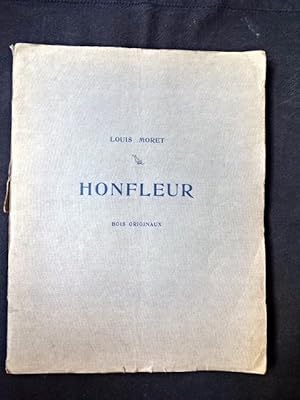 Honfleur. Bois originaux de Louis Moret. Préface d'Arsène Alexandre.