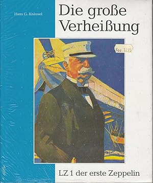 Die große Verheißung - LZ 1 der erste Zeppelin