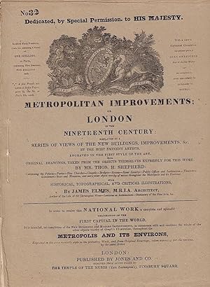 Metropolitan Improvements; or London in the Nineteenth [19th] Century: Displayed in a Series of V...