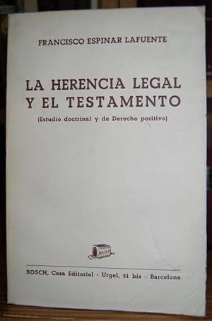 Imagen del vendedor de LA HERENCIA LEGAL Y EL TESTAMENTO. (Estudio doctrinal y de Derecho Positivo) a la venta por Fbula Libros (Librera Jimnez-Bravo)