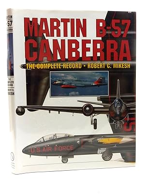 Seller image for MARTIN B-57 CANBERRA THE COMPLETE RECORD for sale by Stella & Rose's Books, PBFA