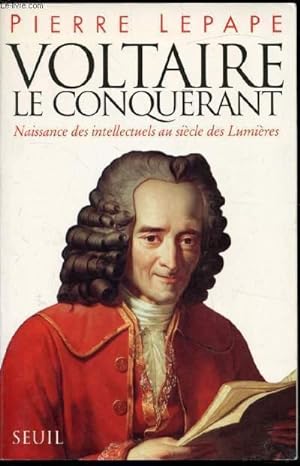 Seller image for Voltaire le conqurant - Naissance des intellectuels au sicle des lumires for sale by Le-Livre