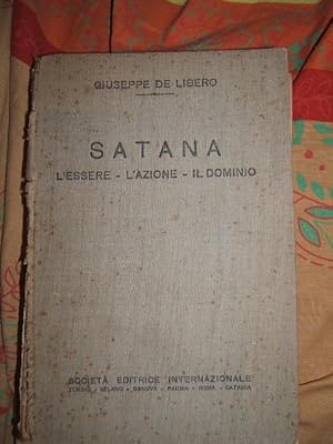 Imagen del vendedor de SATANA. L'ESSERE, L'AZIONE, IL DOMINIO., a la venta por Libreria antiquaria Pagine Scolpite