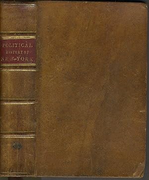 History of Political Parties in the State of New-York, from the Acknowledgment of the Independenc...