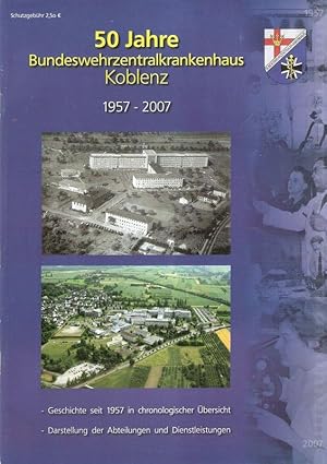 50 Jahre Bundeswehrzentralkrankenhaus Koblenz ; 1957 -2007.