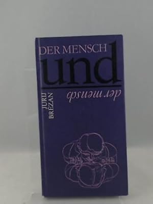 Imagen del vendedor de Der Mensch und der Mensch : Sentenzen u. Aphorismen,Jurij Brezan. Ausgew., zsgest. u. hrsg. von Ludmila Brezan a la venta por Versandhandel K. Gromer