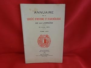 Image du vendeur pour Annuaire de la Socit d'Histoire et d'Archologie de la Lorraine ? 78me anne. Tome LXIV (1964)168 pp. + 3 pl. dpliantes hors-texte. mis en vente par alphabets