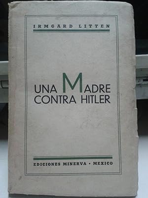 Image du vendeur pour UNA MADRE CONTRA HITLER mis en vente par Buenos Aires Libros