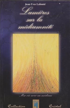 Lumières sur la Médiumnité (French Edition)