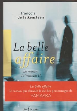 Bild des Verkufers fr La belle affaire: Le roman de William H. zum Verkauf von Livres Norrois