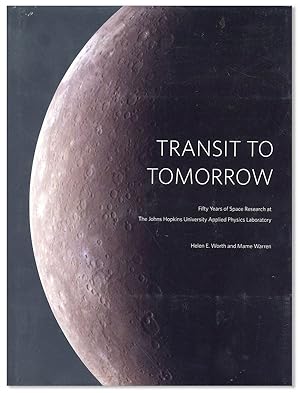 Bild des Verkufers fr Transit to Tomorrow: Fifty Years of Space Research at the Johns Hopkins University Applied Physics Laboratory zum Verkauf von Lorne Bair Rare Books, ABAA