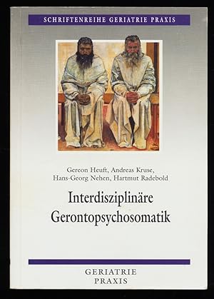 Interdisziplinäre Gerontopsychosomatik. Schriftenreihe: Geriatrie Praxis.