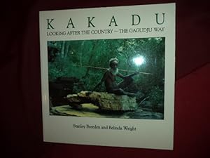 Seller image for Kakadu. Looking After the Country - THe Gagudju Way. for sale by BookMine