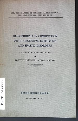 Bild des Verkufers fr Oligohrenia in Combination with congenital Ichthyosis and Spastic Disorders; Acta Psychiatrica et Neurologica Scandinavica, Supplementum 113, Vol. 32; zum Verkauf von books4less (Versandantiquariat Petra Gros GmbH & Co. KG)