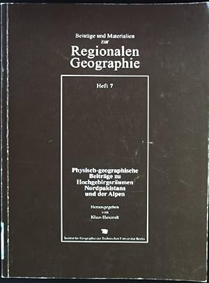 Image du vendeur pour Physisch-geographische Beitrge zu Hochgebirgsrumen Nordpakistans und der Alpen. Beitrge und Materialien zur regionalen Geographie ; H. 7 mis en vente par books4less (Versandantiquariat Petra Gros GmbH & Co. KG)