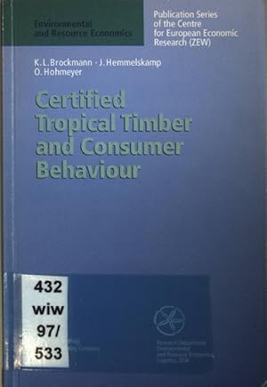Bild des Verkufers fr Certified tropical timber and consumer behaviour : the impact of a certification scheme for tropical timber from sustainable forest management on German demand. Environmental and resource economics; zum Verkauf von books4less (Versandantiquariat Petra Gros GmbH & Co. KG)