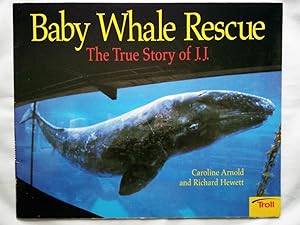 Bild des Verkufers fr Baby Whale Rescue: The True Story of J.J. zum Verkauf von P Peterson Bookseller